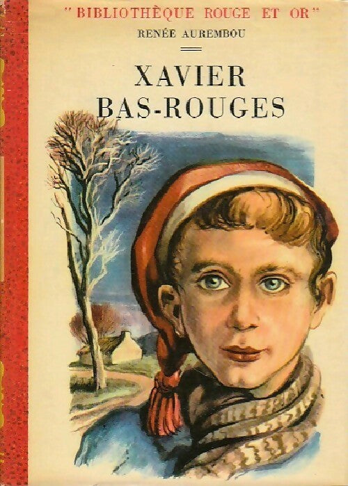 Xavier Bas-Rouges - Renée Aurembou -  Bibliothèque Rouge et Or Souveraine - Livre