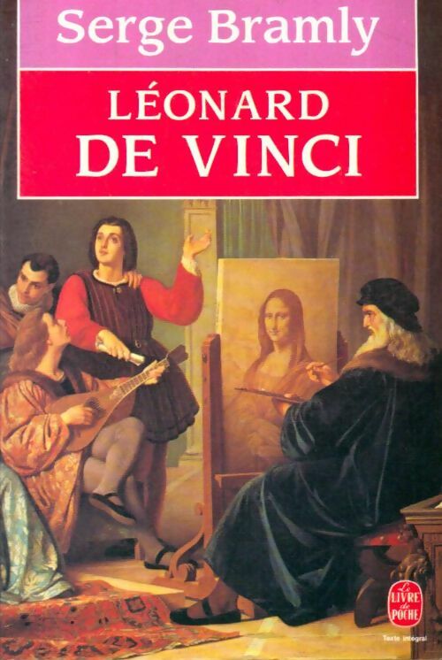 Léonard de Vinci - Serge Bramly -  Le Livre de Poche - Livre