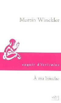Livrenpoche : A ma bouche - Martin Winckler - Livre