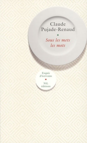 Sous les mets les mots - Claude Pujade-Renaud -  Exquis d'écrivains - Livre