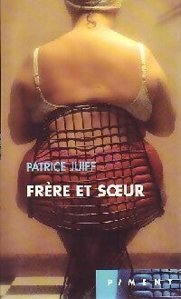 Frère et soeur - Patrice Juiff -  Piment - Livre