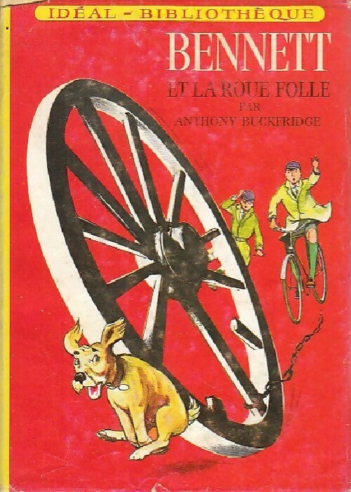 Livrenpoche : Bennett et la roue folle - Anthony Malcolm Buckeridge - Livre