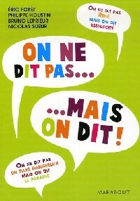 Livrenpoche : On ne dit pas, mais on dit... - Eric Forêt, Philippe Houstin, Bruno Leprieur - Livre