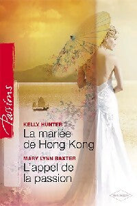 Livrenpoche : La mariée de Hong Kong / L'appel de la passion - Mary Lynn Baxter, Kelly Hunter - Livre