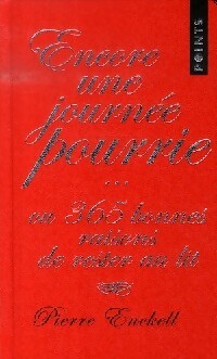 Encore une journée pourrie ou 365 bonnes raisons de rester à la maison - Pierre Enckell - Livre