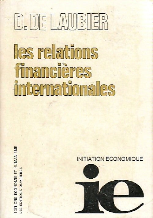 Livrenpoche : Les relations financières internationales - D. De Laubier - Livre