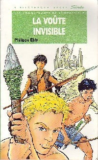 Livrenpoche : Les conquérants de l'impossible Tome IX : La voûte invisible - Philippe Ebly - Livre