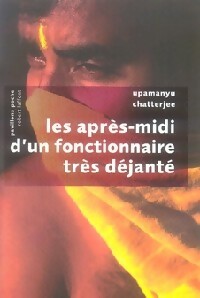 Livrenpoche : Les après-midi d'un fonctionnaire très déjanté - Upamanyu Chatterjee - Livre