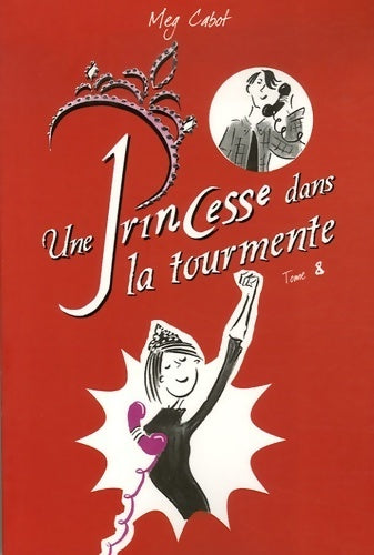 Livrenpoche : Journal d'une princesse Tome VIII : Une princesse dans la tourmente - Meg Cabot - Livre