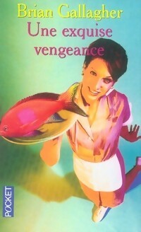 Livrenpoche : Une exquise vengeance - Brian Gallagher - Livre