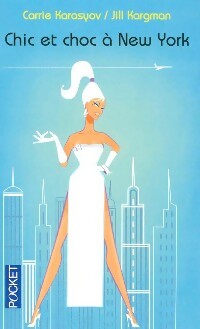 Livrenpoche : Chic et choc à New York - Carrie Karasyov, Jill Kargman - Livre