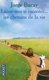 Laisse-moi te raconter... Les chemins de la vie - Jorge Bucay - Livre