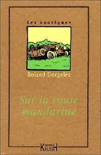 Livrenpoche : Sur la route mandarine - Roland Dorgelès - Livre
