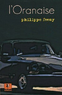 Livrenpoche : L'Oranaise - Philippe Feeny - Livre