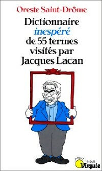 Livrenpoche : Dictionnaire inesperé de 55 termes visités par Jacques Lacan - Oreste Saint-Drôme - Livre