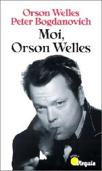 Moi, Orson Welles - Orson Welles, Peter Bogdanovich - Livre