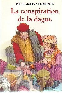 Livrenpoche : La conspiration de la dague - Pilar Molina Llorente - Livre
