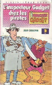 L'inspecteur Gadget chez les pirates - Jean Chalopin - Livre