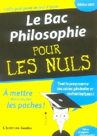Livrenpoche : Le bac philosophie pour les nuls 2007 - Christian Godin - Livre