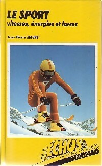 Livrenpoche : Le sport. Vitesses, énergies et forces - Jean-Pierre Maury - Livre