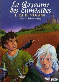Livrenpoche : Le royaume des Euménides Tome I : Julien d'Ombres - Patrick Delperdange - Livre
