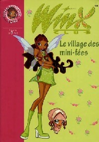 Livrenpoche : Winx club Tome XIV : Le village des mini-fées - Sophie Marvaud - Livre