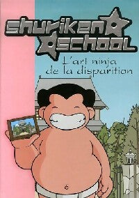 Livrenpoche : Shuriken school Tome II : L'art Ninja de la disparition - Collectif - Livre