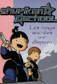 Livrenpoche : Shuriken school Tome I : Les tongs sacrées ont disparu - Collectif - Livre