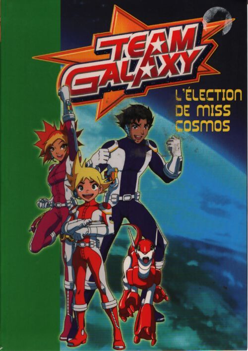 Team galaxy Tome II : L'élection de miss Cosmos - Collectif - Livre
