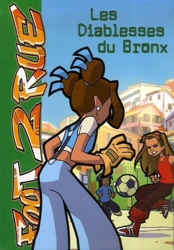 Livrenpoche : Foot 2 rue Tome VIII : Les diablesses du Bronx - Stefano Benni - Livre