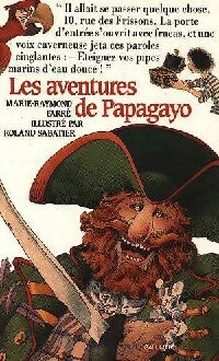 Livrenpoche : Les aventures de Papagayo - Marie Farré - Livre