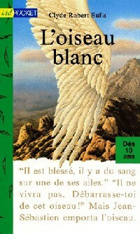 Livrenpoche : L'oiseau blanc - Clyde Robert Bulla - Livre
