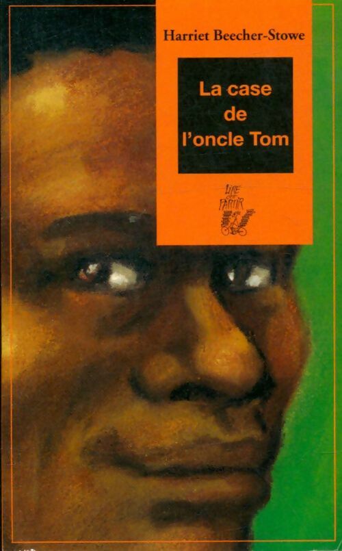 Livrenpoche : La case de l'oncle Tom - Harriet Beecher-Stowe - Livre