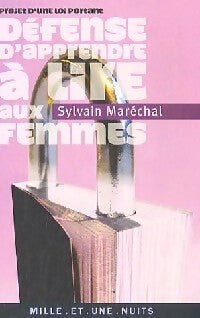 Projet d'une loi portant défense d'apprendre à lire aux femmes - Sylvain Maréchal - Livre