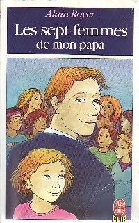 Les sept femmes de mon papa - Alain Royer -  Le Livre de Poche Clip - Livre