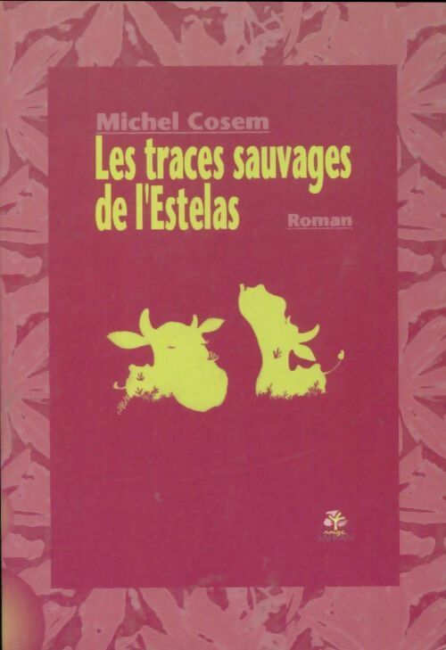 Livrenpoche : Les traces sauvages de l'Estelas - Michel Cosem - Livre