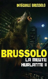 Livrenpoche : La Meute hurlante Tome II - Serge Brussolo - Livre