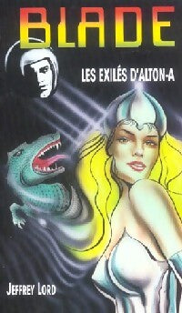 Les exilés d'Alton-A - Jeffrey Lord - Livre