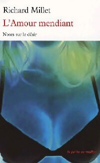 L'amour mendiant - Richard Millet - Livre