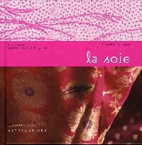 La soie - Claude Fauque, Marie-Noëlle Bayard - Livre