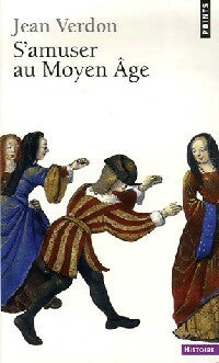 Livrenpoche : S'amuser au Moyen-Âge - Jean Verdon - Livre