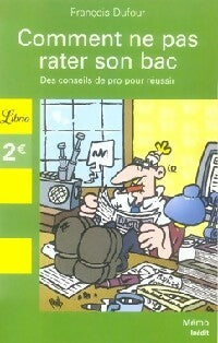 Livrenpoche : Comment ne pas rater son bac - François Dufour - Livre
