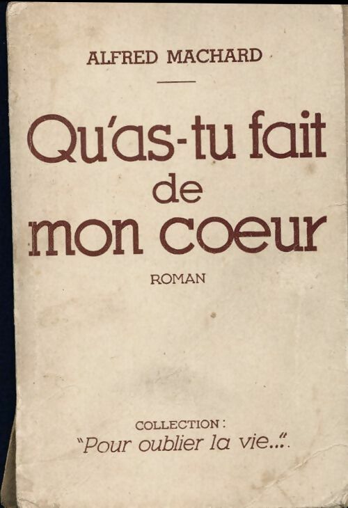 Livrenpoche : Qu'as-tu fait de mon coeur ? - Alfred Machard - Livre
