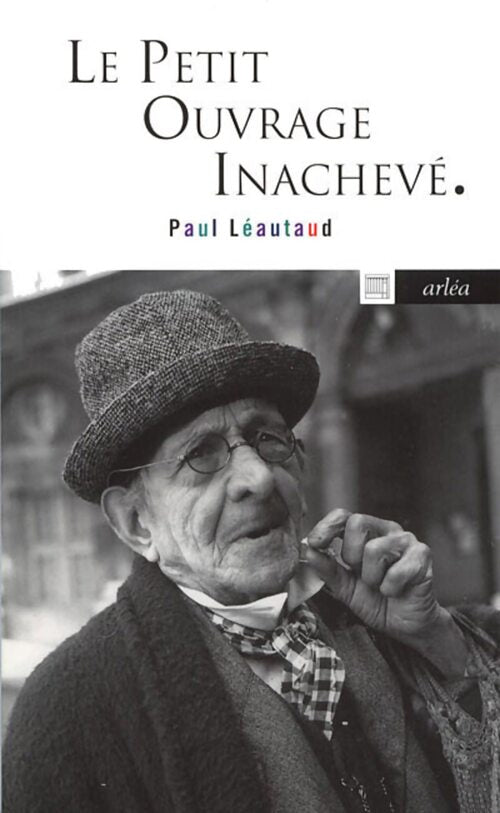 Le petit ouvrage inachevé - Paul Léautaud - Livre