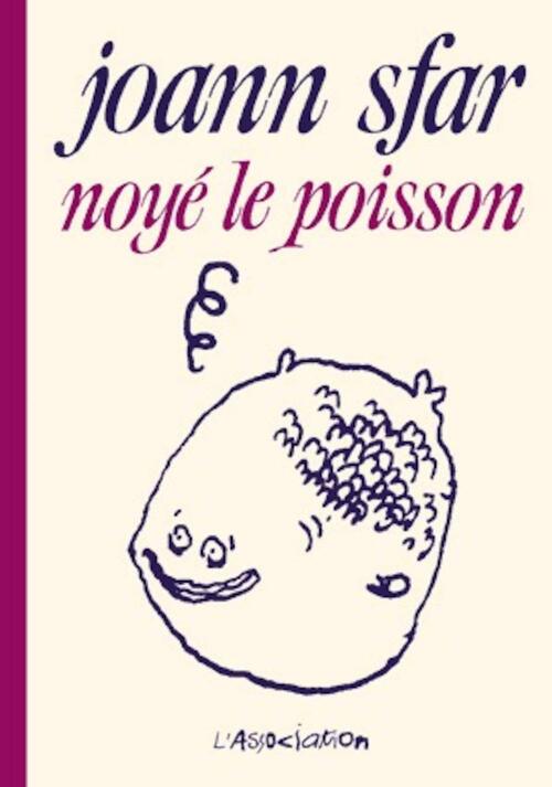 Noyé le poisson - Joann Sfar - Livre