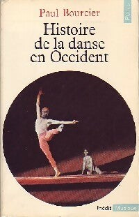 Histoire de la danse en occident - Paul Bourcier - Livre