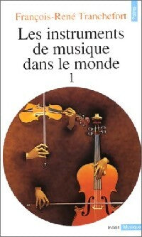 Livrenpoche : Les instruments de musique dans le monde Tome I - François-René Tranchefort - Livre