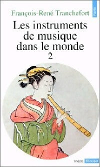 Livrenpoche : Les instruments de musique dans le monde Tome II - François-René Tranchefort - Livre