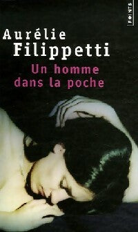 Livrenpoche : Un homme dans la poche - Aurélie Filipetti - Livre