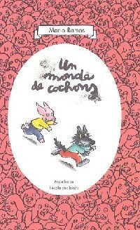 Livrenpoche : Un monde de cochons - Mario Ramos - Livre
